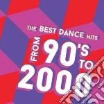 Best Dance Hits From 90's To 2000 (The) / Various cd