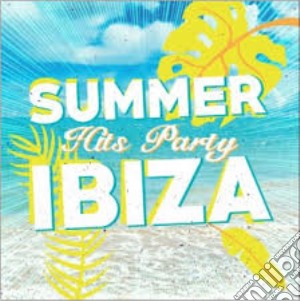 Summer Hits Party Ibiza cd musicale