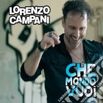 Lorenzo Campani - Che Mondo Vuoi