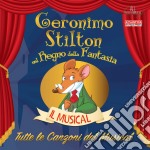 Geronimo Stilton - Tutte Le Canzoni Del Musical