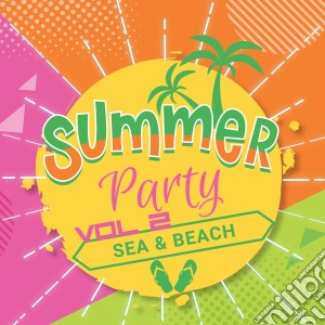 Summer Party Sea & Beach - Vol. 2 cd musicale