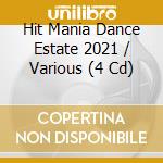 Hit Mania Dance Estate 2021 / Various (4 Cd) cd