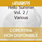 Hello Summer Vol. 2 / Various cd