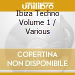 Ibiza Techno Volume 1 / Various cd
