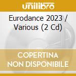 Eurodance 2023 / Various (2 Cd) cd
