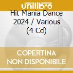 Hit Mania Dance 2024 / Various (4 Cd)