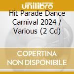 Hit Parade Dance Carnival 2024 / Various (2 Cd)