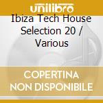 Ibiza Tech House Selection 20 / Various cd