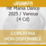 Hit Mania Dance 2025 / Various (4 Cd) cd