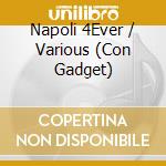 Napoli 4Ever / Various (Con Gadget) cd