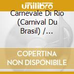 Carnevale Di Rio (Carnival Du Brasil) / Various (2 Cd) cd