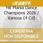 Hit Mania Dance Champions 2026 / Various (4 Cd) cd