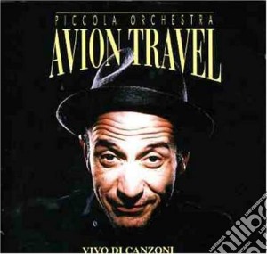 Avion Travel - Vivo Di Canzoni cd musicale di Travel Avion