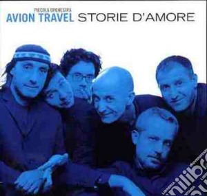 Avion Travel - Storie D'amore cd musicale di Travel Avion