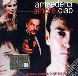 Arrivederci Amore, Ciao cd musicale di O.S.T.