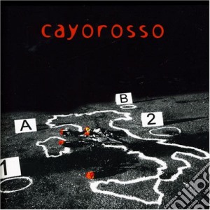 Cayorosso - Cayorosso cd musicale di CAYOROSSO