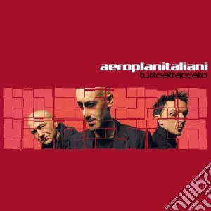Aeroplanitaliani - Tuttoattaccato cd musicale di AEROPLANITALIANI
