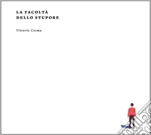 Vittorio Cosma - La Facolta' Dello Stupore cd musicale di Cosma Vittorio