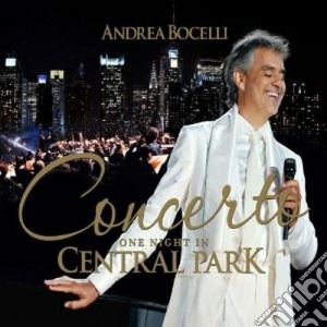 Andrea Bocelli: Concerto: One Night In Central Park cd musicale di Andrea Bocelli