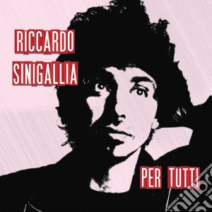 Riccardo Sinigallia - Per Tutti cd musicale di Riccardo Sinigallia