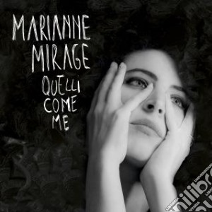 Marianna Mirage - Quelli Come Me cd musicale di Marianna Mirage