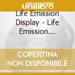 Life Emission Display - Life Emission Display cd musicale di LED