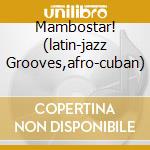 Mambostar! (latin-jazz Grooves,afro-cuban) cd musicale di Cuban jazz combo fea