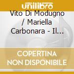 Vito Di Modugno / Mariella Carbonara - Il Basso E La Voce cd