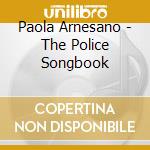 Paola Arnesano - The Police Songbook cd