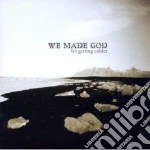 We Made God - It's Getting Colder cd