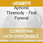 Aphonic Threnody - First Funeral cd