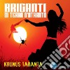 Briganti Di Terra D'Otranto - Kronos Taranta cd