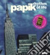 Papik - Rhythm Of Life cd