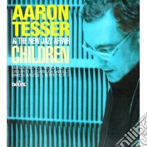 Aaron Tesser & The New Jazz Affair - Children cd musicale di Aaron&t.new j Tesser