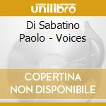Di Sabatino Paolo - Voices cd musicale di Paolo Di sabatino