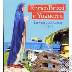 Enrico Brizzi - La Vita Quotidiana In Italia cd musicale di Enrico e yugu Brizzi