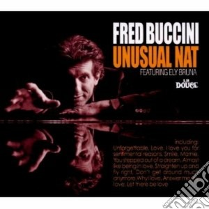 Fred Buccini - Unusual Nat cd musicale di Fred feat.br Buccini