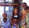 Sister Bossa - Cool Jazzy Cuts With A Brazilian Flavour Classics cd
