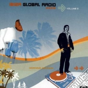Ibiza Global Radio Vol.2 cd musicale di ARTISTI VARI