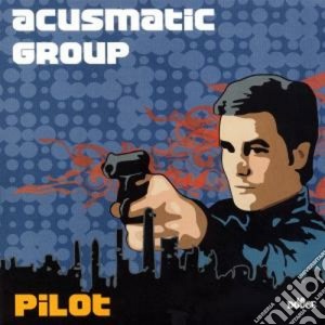 Acusmatic Group - Pilot cd musicale di Group Acusmatic