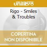 Rigo - Smiles & Troubles cd