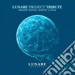 Lunare Project Tribute - Grand Hotel Santa Lucia cd