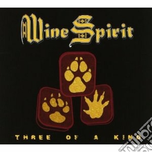 Wine Spirit - Trhee Of A Kind cd musicale di WINE SPIRIT