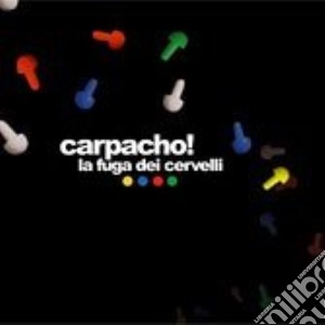 Carpacho - La Fuga Dei Cervelli cd musicale di CARPACHO