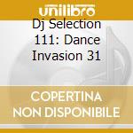 Dj Selection 111: Dance Invasion 31 cd