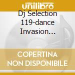 Dj Selection 119-dance Invasion Vol.33 cd musicale di ARTISTI VARI