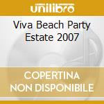 Viva Beach Party Estate 2007 cd