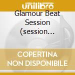 Glamour Beat Session (session Three) cd