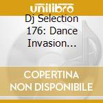 Dj Selection 176: Dance Invasion Vol.47 cd