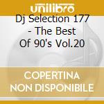 Dj Selection 177 - The Best Of 90's Vol.20 cd